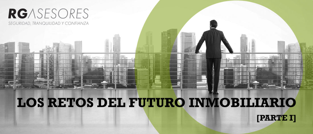 Los retos del futuro inmobiliario (Parte I)