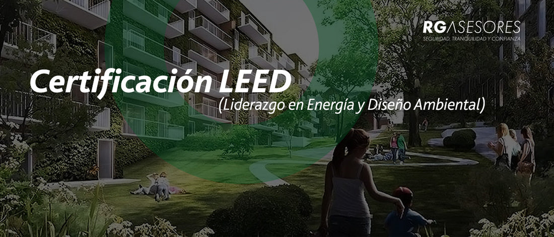 Certificación LEED: Una alternativa sustentable